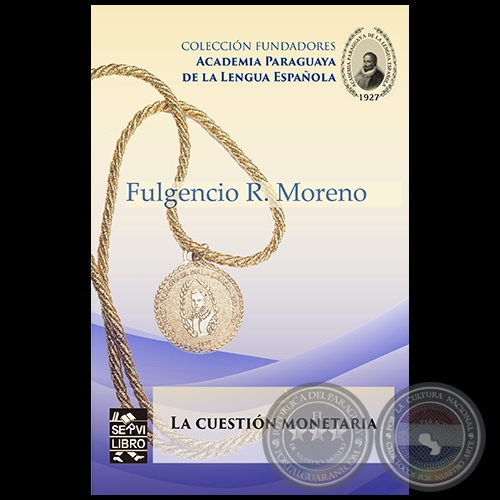 LA CUESTIÓN MONETARIA - Por FULGENCIO R. MORENO - Año 2016